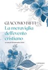 La meraviglia dell’evento cristiano - Giacomo Biffi - 9791259624451