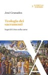 Teologia dei sacramenti - José Granados - 9791259624673