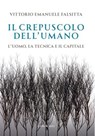 Il crepuscolo dell’umano - Vittorio Emanuele Falsitta - 9791259627322