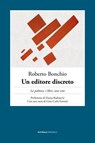 Un editore discreto - Roberto Bonchio ; Gian Carlo Ferretti ; Dunja Badnjevic - 9791259632050