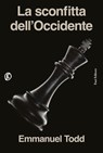 La sconfitta dell'Occidente - Emmanuel Todd - 9791259676573
