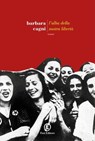L'alba della nostra libertà - Barbara Cagni - 9791259678027