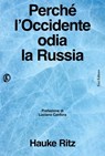 Perché l’Occidente odia la Russia - Ritz Hauke ; Luciano Canfora - 9791259678423