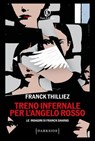 Treno infernale per l’Angelo rosso - Franck Thilliez - 9791259678607