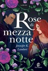 Rose di mezzanotte - Jennifer K. Lambert - 9791259678621