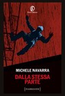 Dalla stessa parte - Michele Navarra - 9791259678683
