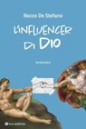 L'influencer di Dio - Rocco De Stefano - 9791259753816