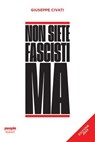 Non siete fascisti ma (edizione 2023) - Giuseppe Civati - 9791259792105