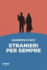 Stranieri per sempre - Giuseppe Civati - 9791259792327