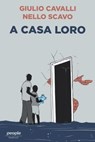 A casa loro (nuova edizione) - Giulio Cavalli ; Nello Scavo - 9791259792372