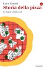 Storia della pizza - Luca Cesari - 9791259811295