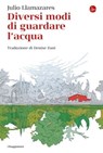 Diversi modi di guardare l'acqua - Julio Llamazares - 9791259811844