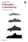 Filosofia e memoria - Carlo Sini - 9791259813220