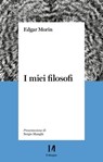 I miei filosofi - Edgar Morin - 9791259820235