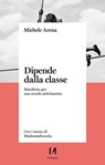 Dipende dalla classe - Michele Arena - 9791259821706
