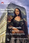 La Gioconda - Pavel Floresco ; Carmina Felice - 9791259840332