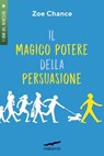 Il magico potere della persuasione - Zoe Chance - 9791259920607