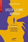 Spezza la fame nervosa - Judson Brewer - 9791259921345