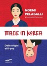 Made in Korea - Noemi Pelagalli - 9791259923097