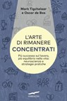 L'arte di rimanere concentrati - Mark Tigchelaar ; Oscar de Boos - 9791259923899
