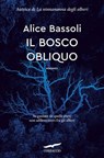 Il bosco obliquo - Alice Bassoli - 9791259924087