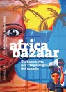 Africa bazaar - Angelo Ferrari ; Raffaele Masto - 9791259930729