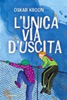 L'unica via d'uscita - Oskar Kroon - 9791259969156