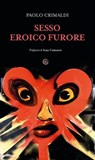 Sesso Eroico Furore - Paolo Crimaldi - 9791280002136