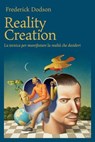 Reality creation - Frederick E. Dodson - 9791280002921