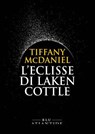 L'eclisse di Laken Cottle - Tiffany McDaniel - 9791280028686