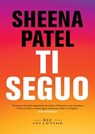 Ti seguo - Sheena Patel - 9791280028754