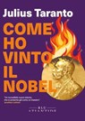 Come ho vinto il Nobel - Julius Taranto - 9791280028877