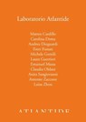 Laboratorio Atlantide - Matteo Cardillo ; Carolina Dema ; Andrea Dioguardi ; Ester Fossati ; Michele Gentili ; Laura Guerrieri ; Emanuel Massa ; Claudia Oldani ; Anita Sangiovanni ; Antonio Zaccone ; Luisa Zhou - 9791280028983