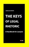 The Keys of Legal Rhetoric - Gianluca Sposito - 9791280035059