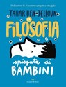 La filosofia spiegata ai bambini - Tahar Ben Jelloun - 9791280043115