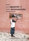 Lo sguardo di uno sconosciuto - Emmanuel Iduma - 9791280045157