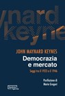 Democrazia e mercato - John Maynard Keynes - 9791280048295