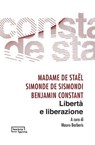 Libertà e liberazione - Anne-Louise Germaine Necker ; Jean Charles Léonard Simonde de Sismondi ; Henri-Benjamin Constant de Rebecque - 9791280048332