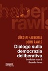 Dialogo sulla democrazia deliberativa - Jürgen Habermas - 9791280048455