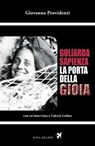 Goliarda Sapienza. La porta della gioia - Giovanna Providenti - 9791280097385