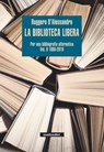 La biblioteca libera Vol. II 1980-2019 - Ruggero D'Alessandro - 9791280124463