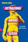 Attrazione, amore, sesso - Simon LeVay - 9791280134639