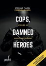 Cops, damned heroes - Stefano Piazza ; Federica Bosco - 9791280159274