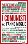 I comunisti lo fanno meglio - Luciano Tirinnanzi - 9791280159298