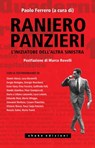 Raniero Panzieri. L’iniziatore dell’altra sinistra - Paolo Ferrero ; Goffredo Fofi ; Mario Miegge ; Renato Solmi ; Mario Tronti ; Gianni Alasia ; Giorgio Bouchard - 9791280214126