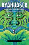 Ayahuasca - Giorgio Samorini ; Ornella Corazza ; Coração do Beijaflor ; Walter Menozzi ; Antonio Metastasio ; Leonardo Montecchi ; Annalisa Valeri - 9791280214294