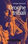 Droghe tribali - Giorgio Samorini - 9791280214331