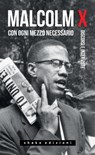 Con ogni mezzo necessario - Malcolm X - 9791280214492