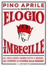 Il nuovo elogio dell'imbecille - Pino Aprile - 9791280229489