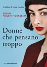 Donne che pensano troppo - Susan Nolen-Hoeksema - 9791280229977